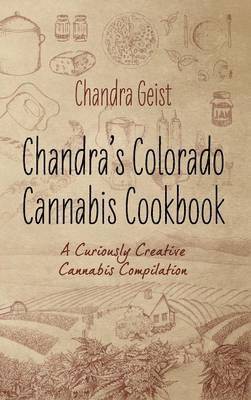 bokomslag Chandra's Colorado Cannabis Cookbook