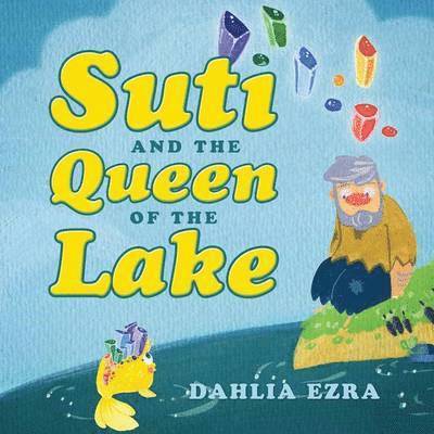Dahlia Ezra - Suti and the Queen of the Lake, Häftad