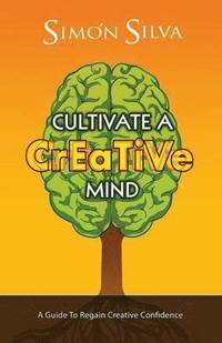 bokomslag Cultivate a Creative Mind