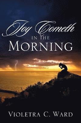 Joy Cometh In The Morning 1