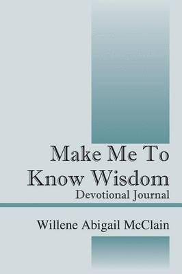 Make Me to Know Wisdom 1