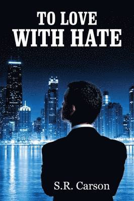 S R Carson - To Love with Hate, Häftad. Tillgänglighet: Lägg i varukorg