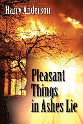 bokomslag Pleasant Things in Ashes Lie