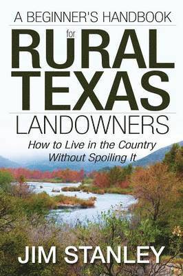 A Beginner's Handbook for Rural Texas Landowners 1