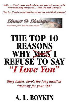 bokomslag The Top 10 Reasons Why (Men) I Refuse to Say I Love You