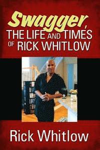 bokomslag Swagger, the Life and Times of Rick Whitlow