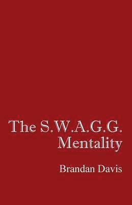 The S.W.A.G.G. Mentality 1