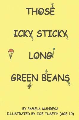 Those Icky Sticky Long Green Beans 1