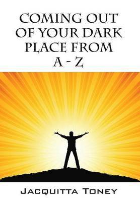 Coming Out of Your Dark Place from a - Z 1