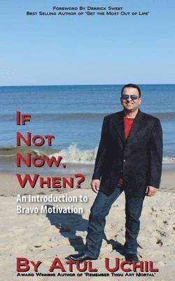 If Not Now, When? an Introduction to Bravo Motivation 1