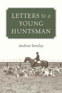 bokomslag Letters to a Young Huntsman