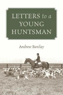 Andrew Barclay - Letters to a Young Huntsman, Häftad