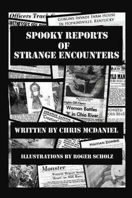 Chris McDaniel, Chris Mcdaniel - Spooky Reports of Strange Encounters, Häftad