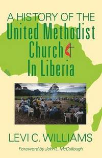 bokomslag History of the United Methodist Church in Liberia