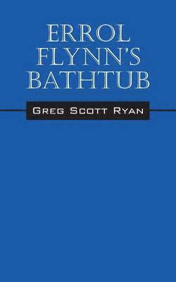 Errol Flynn's Bathtub 1