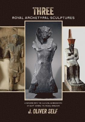 bokomslag Three Royal Archetypal Sculptures