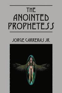 bokomslag The Anointed Prophetess