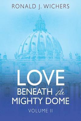 bokomslag Love Beneath the Mighty Dome