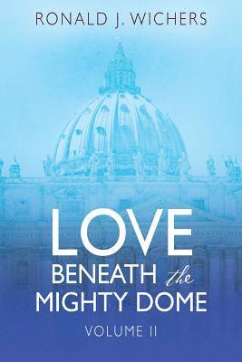 bokomslag Love Beneath the Mighty Dome