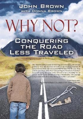 Why Not? Conquering The Road Less Traveled 1