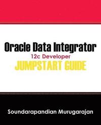 bokomslag Oracle Data Integrator 12c Developer Jump Start Guide
