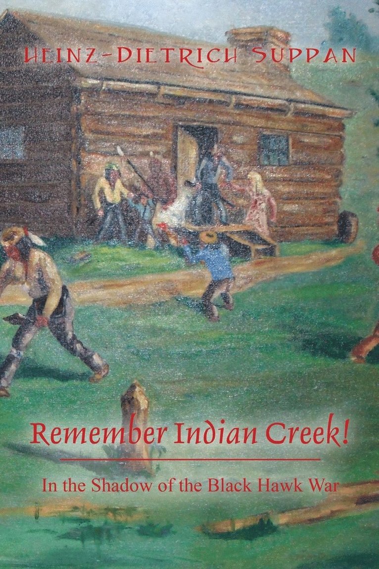 Remember Indian Creek! In the Shadow of The Black Hawk War 1