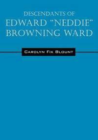 bokomslag Descendants of Edward &quot;Neddie&quot; Browning Ward