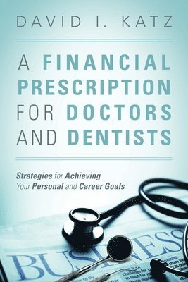 bokomslag Financial Prescription for Doctors and Dentists