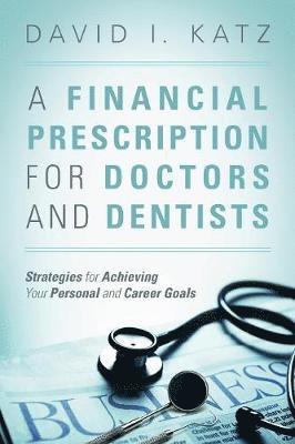 A Financial Prescription for Doctors and Dentists 1