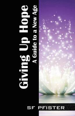 Steven F Pfister, Steven F. Pfister - Giving Up Hope, Häftad