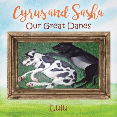 bokomslag Cyrus and Sasha - Our Great Danes