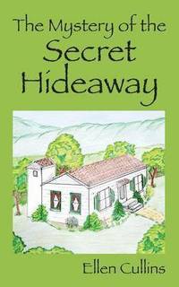 bokomslag The Mystery of the Secret Hideaway