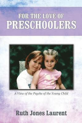 Ruth Jones Laurent - For the Love of Preschoolers, Häftad