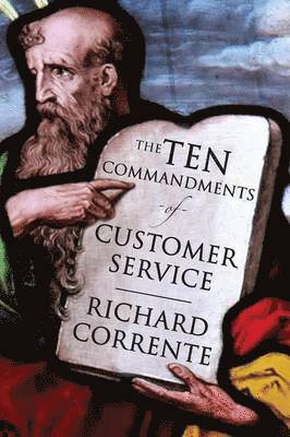 Richard Corrente - Ten Commandments of Customer Service, Häftad