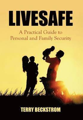 Terry Beckstrom - Livesafe, Inbunden