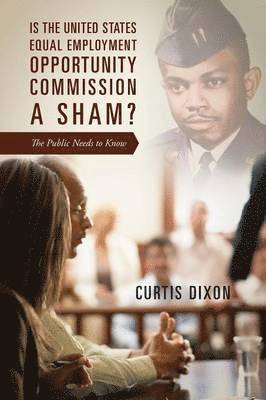 Is the United States Equal Employment Opportunity Commission a Sham? The Public Needs to Know 1