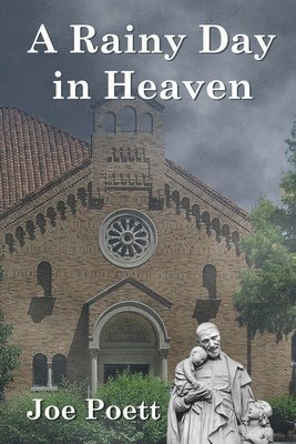 Joe Poett - Rainy Day in Heaven, Häftad