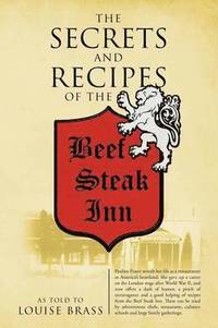 bokomslag The Secrets and Recipes of the Beef Steak Inn