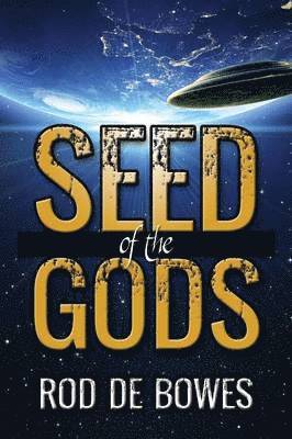 Rod De Bowes - Seed of the Gods, Häftad