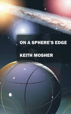 Keith Mosher - On a Sphere's Edge, Häftad
