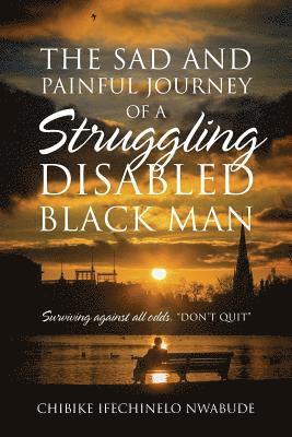 The Sad and Painful Journey of a Struggling Disabled Black Man 1