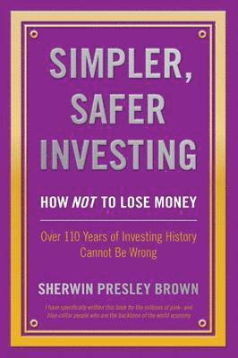 Simpler, Safer Investing 1