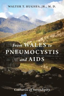 From Wales to Pneumocystis and AIDS 1