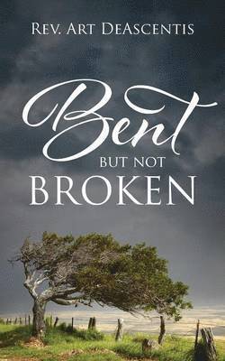 Bent But Not Broken 1