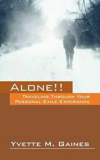 bokomslag Alone!! Traveling Through Your Personal Exile Experience