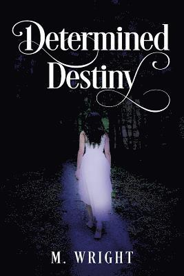 Determined Destiny