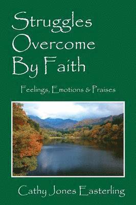 Struggles Overcome By Faith 1