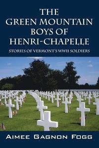 bokomslag The Green Mountain Boys of Henri-Chapelle