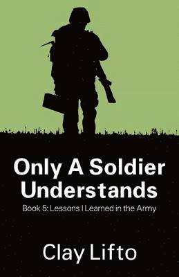 bokomslag Only a Soldier Understands - Book 5