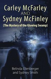 bokomslag Carley McFarley & Sydney McFinley (The Mystery of the Glowing Swamp)
